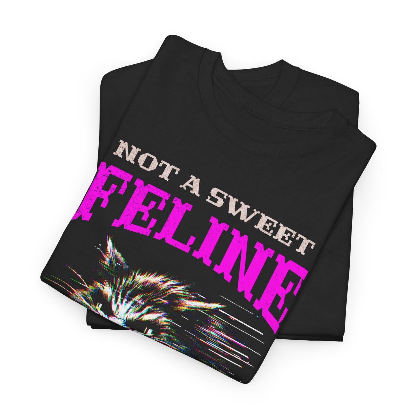 Not a Sweet Feline T-Shirt